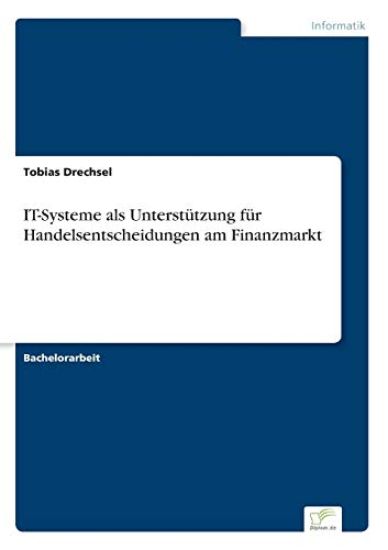 IT-Systeme als Unterstützung für Handelsentscheidungen am Finanzmarkt