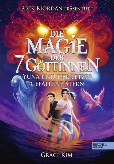 Die Magie der 7 Göttinnen (Band 1) - Yuna und der letzte gefallene Stern (Rick Riordan präsentiert)