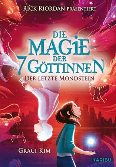 Die Magie der 7 Göttinnen (Band 2) - Der letzte Mondstein (Rick Riordan präsentiert)