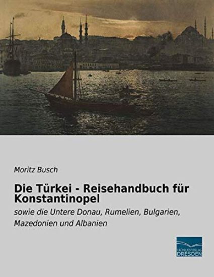 Die Türkei - Reisehandbuch für Konstantinopel