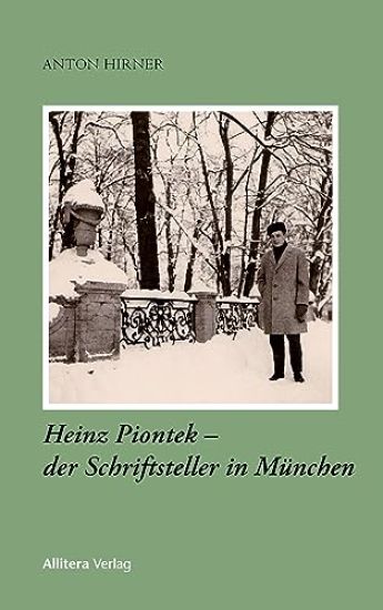 Heinz Piontek - der Schriftsteller in München