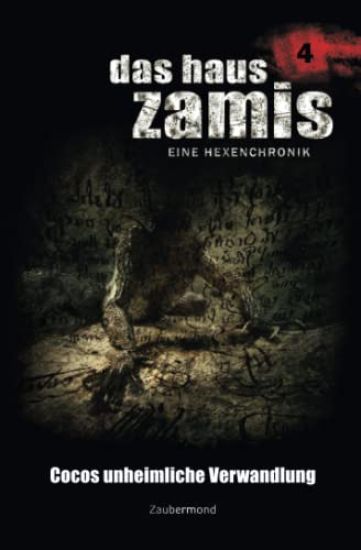 Das Haus Zamis 4 - Cocos unheimliche Verwandlung