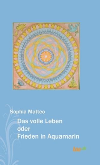 Das volle Leben oder Frieden in Aquamarin