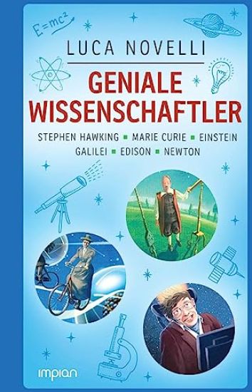 Geniale Wissenschaftler: Stephen Hawking, Marie Curie, Einstein, Galilei, Edison, Newton