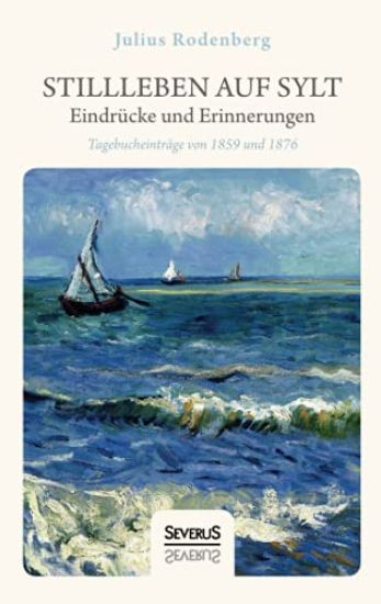 Stillleben auf Sylt - Eindrücke und Erinnerungen eines Schriftstellers