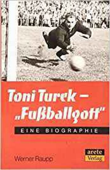 Toni Turek - "Fußballgott"