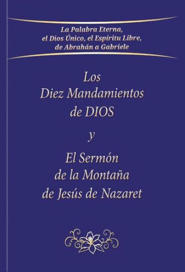 Los Diez Mandamientos de DIOS y El Sermón de la Montaña de Jesús de Nazaret