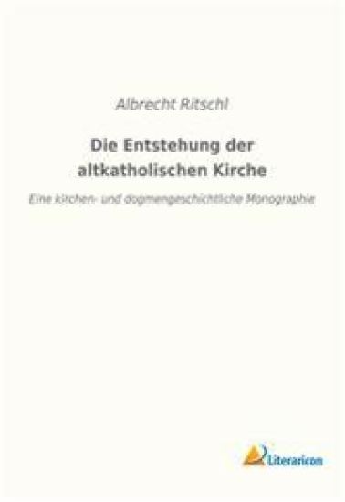 Die Entstehung der altkatholischen Kirche