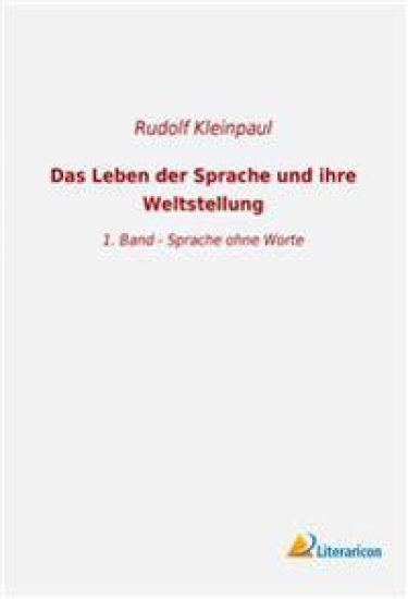 Das Leben der Sprache und ihre Weltstellung
