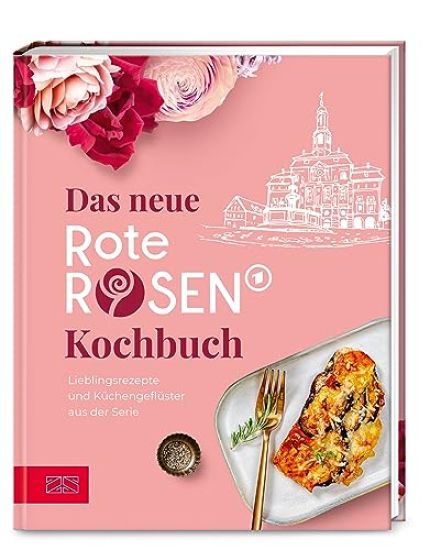 Das neue Rote Rosen Kochbuch