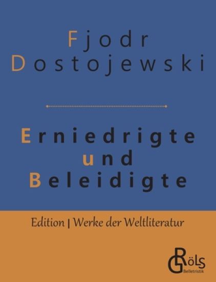 Erniedrigte und Beleidigte