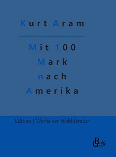Mit 100 Mark nach Amerika