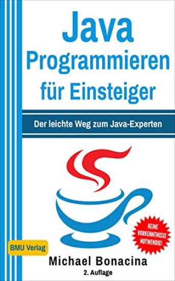 Bonacina, M: Java Programmieren für Einsteiger