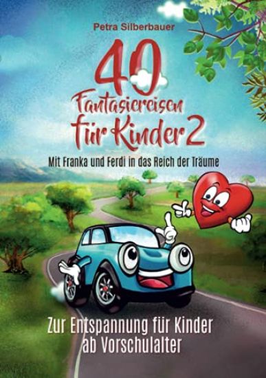 40 Fantasiereisen für Kinder 2 - Mit Franka und Ferdi in das Reich der Träume