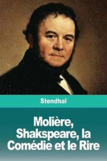 Molière, Shakspeare, la Comédie et le Rire