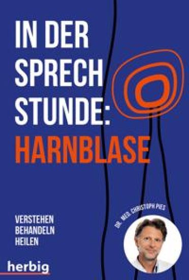 In der Sprechstunde: Harnblase; Verstehen - behandeln - heilen