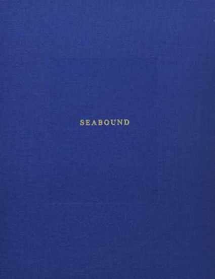 Seabound: A Logbook