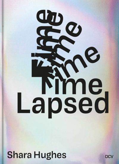 Shara Hughes - Time Lapsed