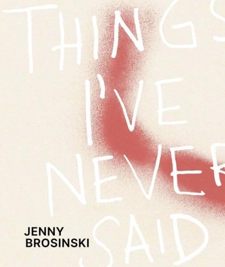 Jenny Brosinski - Things I've Never Said