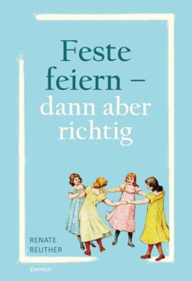 Feste feiern - dann aber richtig