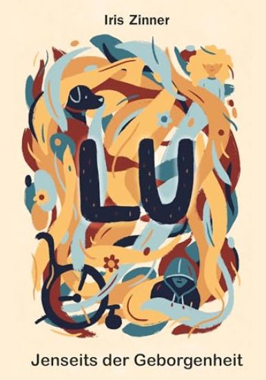 Lu. Jenseits der Geborgenheit