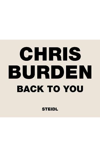 Chris Burden: Back to You