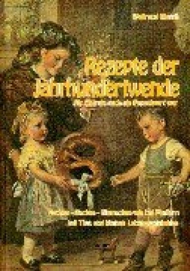 Rezepte der Jahrhundertwende