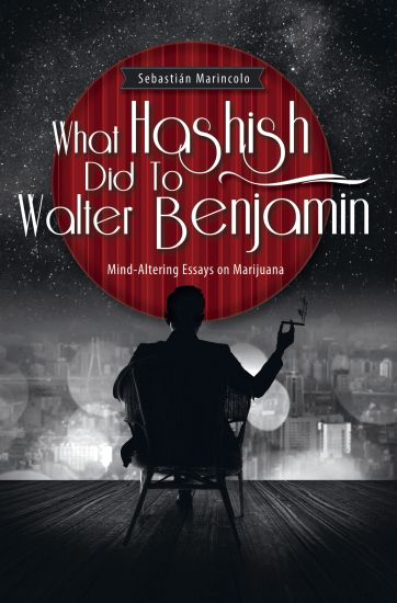 What Hashish Did To Walter Benjamin