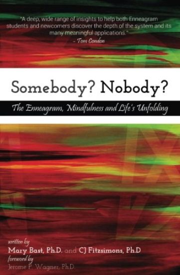 Somebody? Nobody?: The Enneagram, Mindfulness and Life's Unfolding