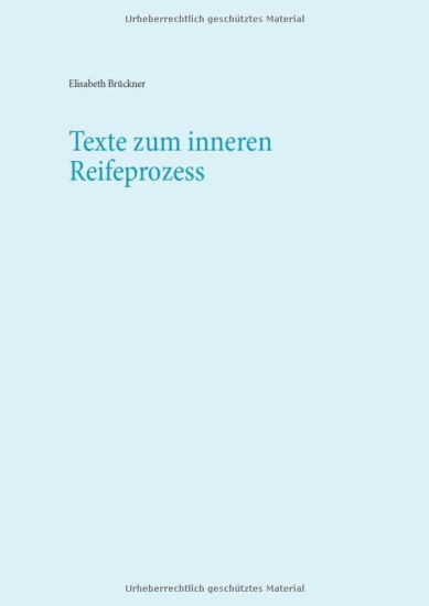 Texte zum inneren Reifeprozess