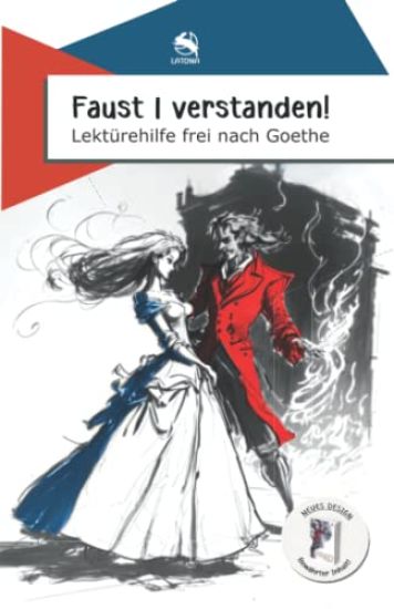 Faust 1 verstanden! Lektürehilfe frei nach Goethe