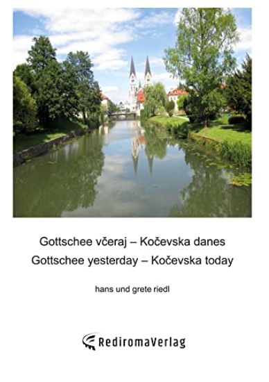 Gottschee veraj ? Koevska danes, Gottschee yesterday ? Koevska today