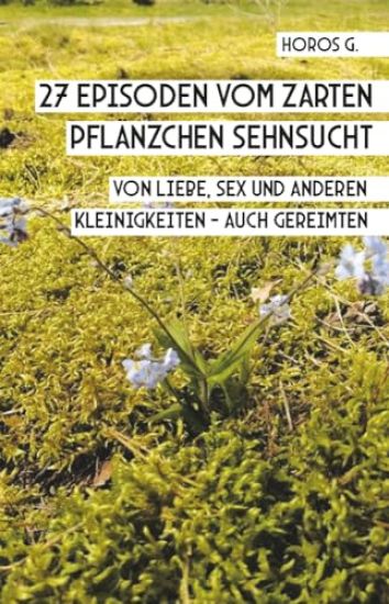 27 Episoden vom zarten Pflänzchen Sehnsucht