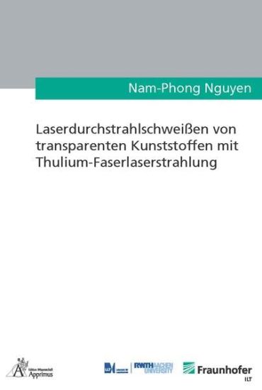 Laserdurchstrahlschweißen von transparenten Kunststoffen mit Thulium-Faserlaserstrahlung