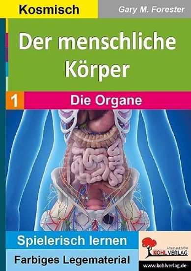 Der menschliche Körper / Band 1: Die Organe