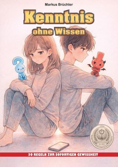 Kenntnis ohne Wissen - 30 Regeln zur sofortigen Gewissheit (Ein V.F.E.G. - Buch)