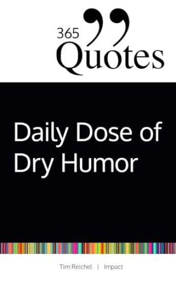 365 Quotes for a Daily Dose of Dry Humor