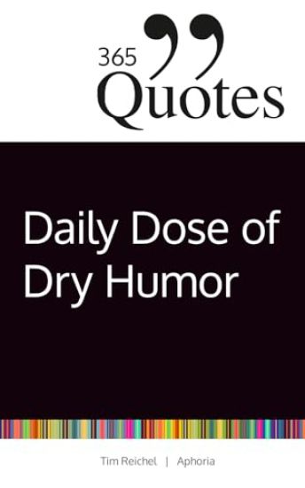 365 Quotes for a Daily Dose of Dry Humor