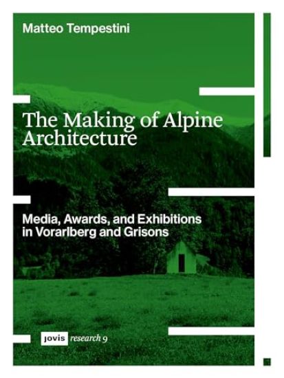 The Making of Alpine Architecture