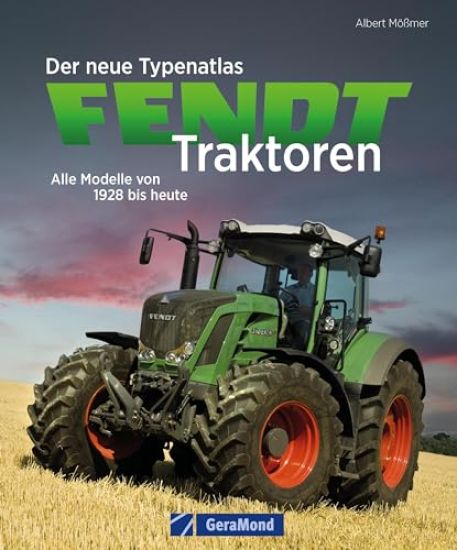 Der neue Typenatlas Fendt Traktoren