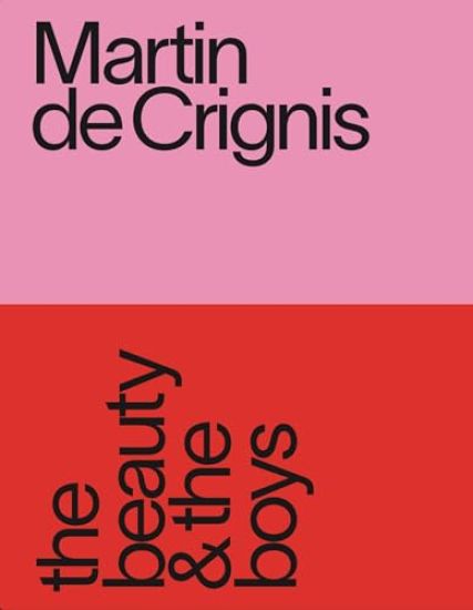 Martin de Crignis: the beauty & the boys