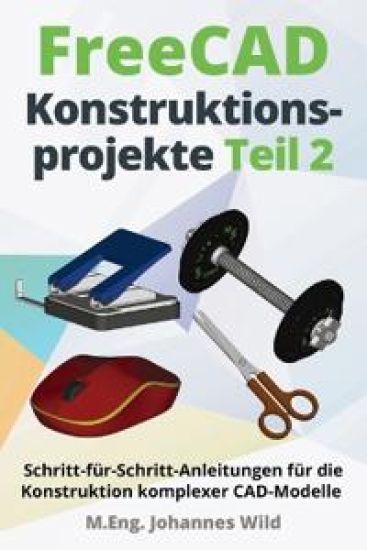 FreeCAD Konstruktionsprojekte - Teil 2
