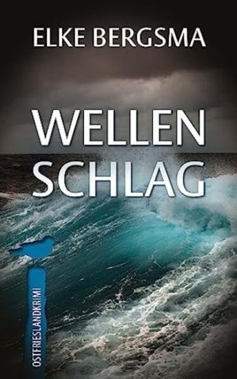 Bergsma, E: Wellenschlag - Ostfrieslandkrimi