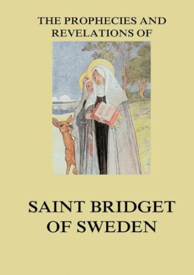 The Prophecies and Revelations of Saint Bridget of Sweden