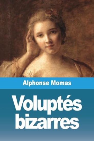 Voluptés bizarres