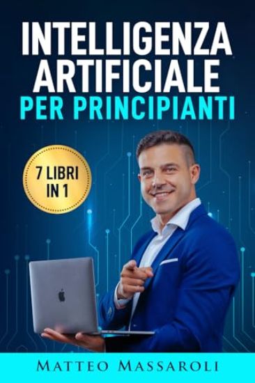 Intelligenza Artificiale per Principianti - 7 libri in 1