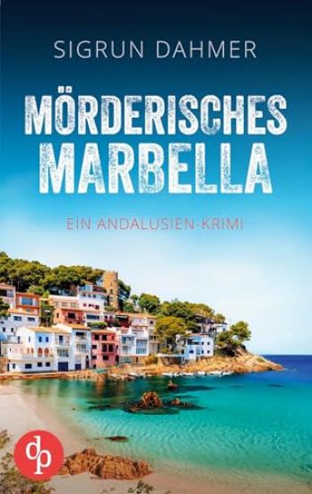 Mörderisches Marbella Ein spannungsgeladener Krimi an der Südküste Spaniens