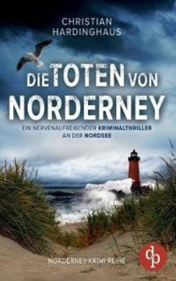 Die Toten von Norderney Ein nervenaufreibender Kriminalthriller an der Nordsee