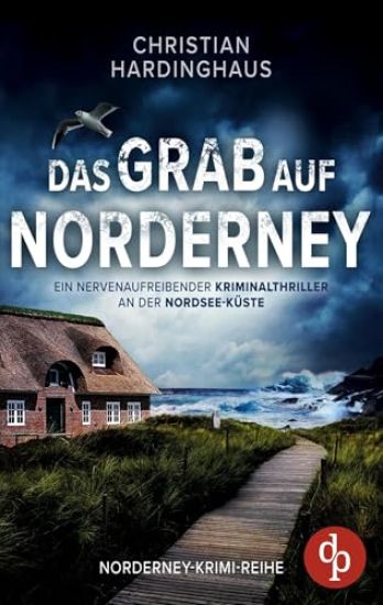 Das Grab auf Norderney Ein nervenaufreibender Kriminalthriller an der Nordsee-Küste