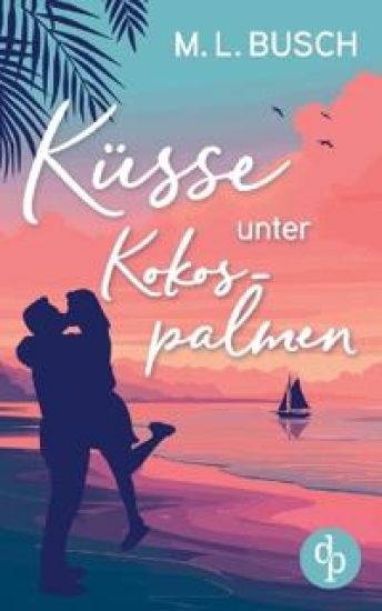 Küsse unter Kokospalmen Wholesome Feel Good Liebesroman mit Happy End